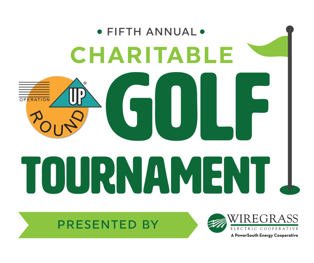 Operation Round Up fourth annual Charitable Golf Tournament. Presented by Wiregrass Electric Cooperative, A PowerSouth Energy Cooperative